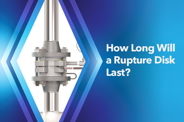 How Long Will A Rupture Disk Last?